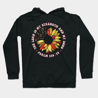 The lord is my strength and my song sunflower Christian Hoodie